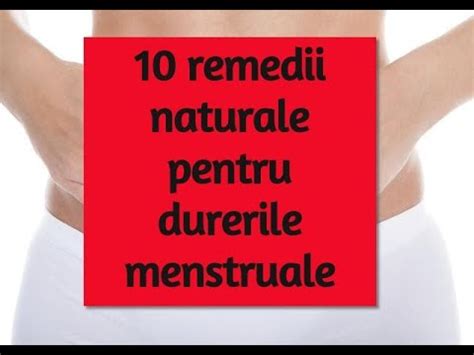 10 Remedii Naturale Pentru Durerile Menstruale YouTube