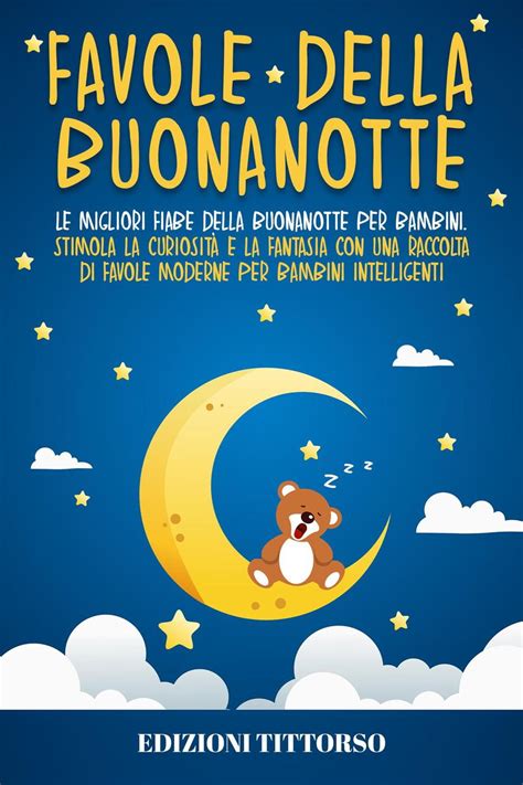 Favole Della Buonanotte Le Migliori Fiabe Della Buonanotte Per Bambini