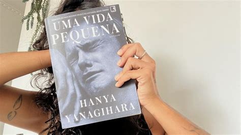 Perturbador E Traumatizante Quase Desisti Do Livro Uma Vida Pequena