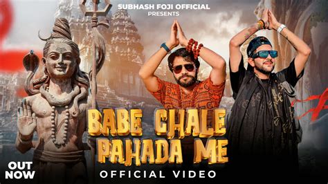 Babe Chale Pahada Me Official Video Subhash Foji Md Parhlad