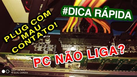 Computador Não Liga Mau Contato No Plug Da Fonte Resolvido Dica