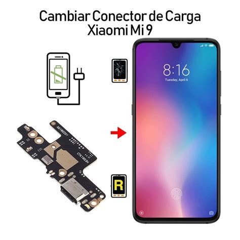 Cambiar Conector De Carga Xiaomi Mi 9 Reparar Xiaomi Madrid