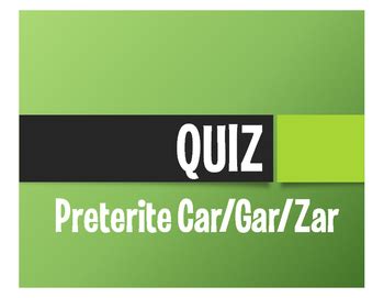 Spanish Preterite Car Gar Zar Quiz by The Profe Store LLC | TpT