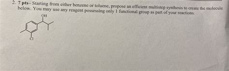 Solved 2 7 Pts Starting From Either Benzene Or Toluene Chegg