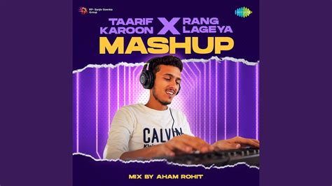 Taarif Karoon X Rang Lageya Mashup Youtube