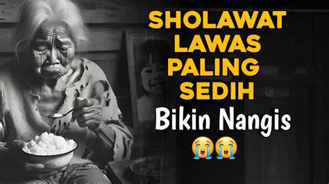 Sholawat Lawas Paling Sedih Sholawat Nabi Muhammad Saw Sholawat