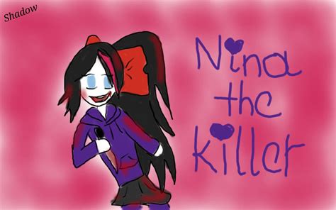 Nina The Killer Creepypasta By Shadowplgirl On Deviantart