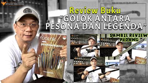 Inilaah Buku Golok Antara Pusaka Dan Legenda Sambil Review Pedang