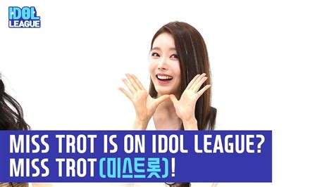 Eng Sub Miss Trot Miss Trot Is On Idol League Idol