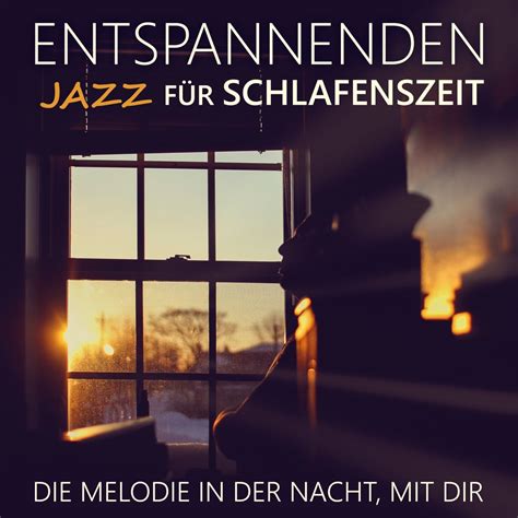 Jazz Musik für Schlafenszeit Hintergrundmusik Besser Schlafen mit