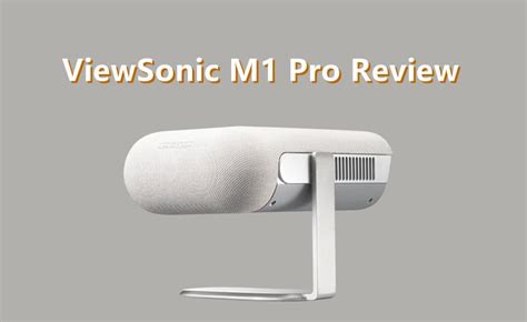 ViewSonic M1 Pro Review: Flexible and Portable LED Projector - Projector1