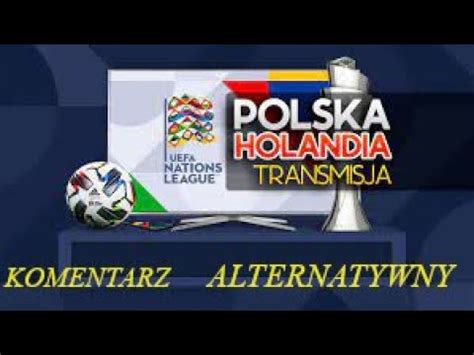 Polska Holandia Alternatywny Komentarz W Oparach Absurdu Youtube