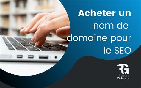 Comment Acheter Un Nom De Domaine Pour Le SEO RG Design Agence Web