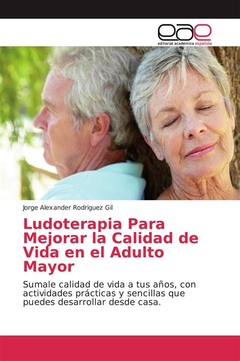 Ludoterapia Para Mejorar La Calidad De Vida En El Adulto Mayor 978