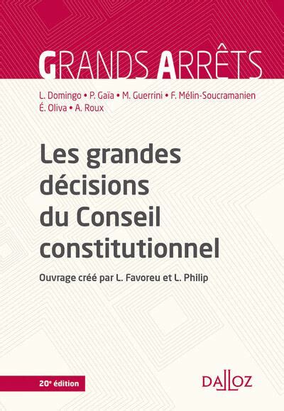 Les Grandes D Cisions Du Conseil Constitutionnel Me Dition Broch