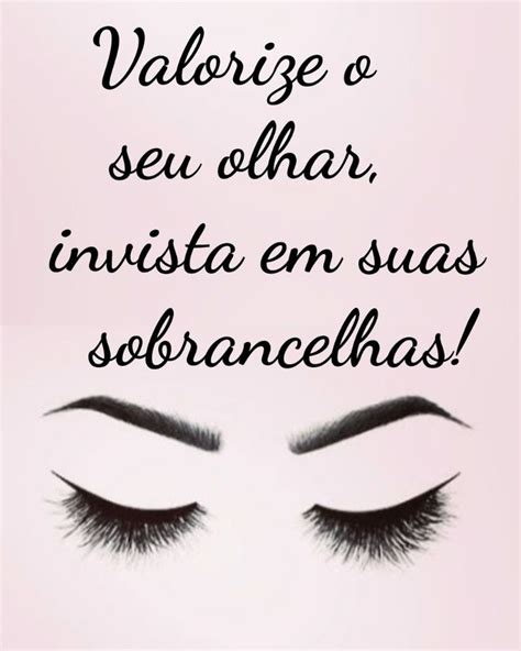 Sobrancelhas Frases De Sobrancelhas Sobrancelhas Perfeitas Sobrancelha