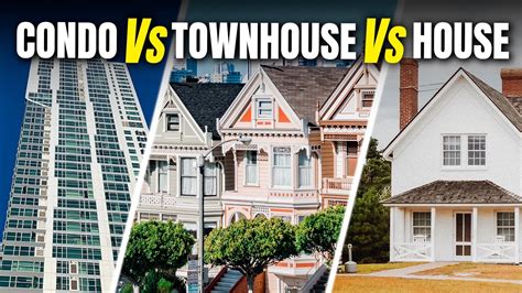 Condo Vs House Vs Townhouse Which Type Of Real Estate Should You