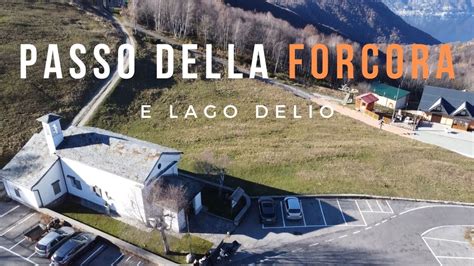 Passo Della Forcora E Lago Delio Youtube