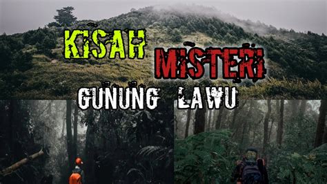 Kisah Misteri Gunung Lawu Cerita Horror Yg Terdapat Di Dalamnya