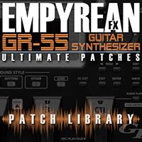 Roland GR-55 Ultimate Patches - EmpyreanFX