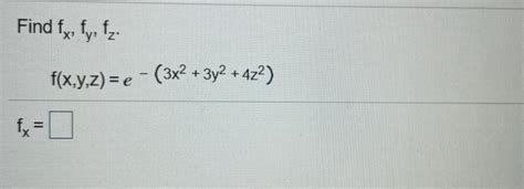 Solved Find Fx Fy Fz F X Y Z E 3x2 3y2 422 Fra