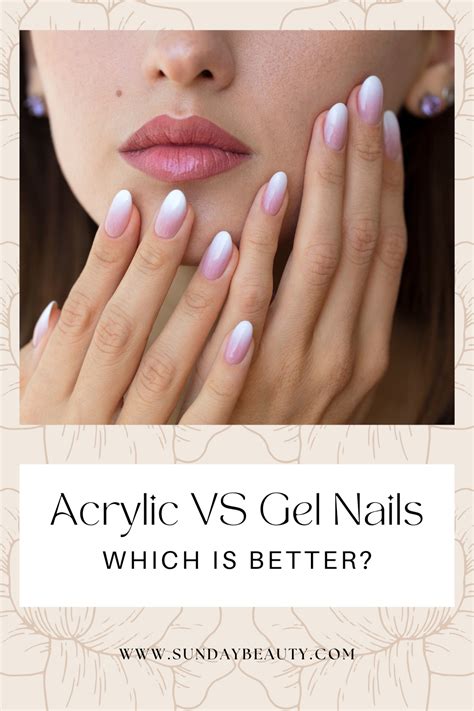 Acrylic Vs Gel Nails Which Is Better For You