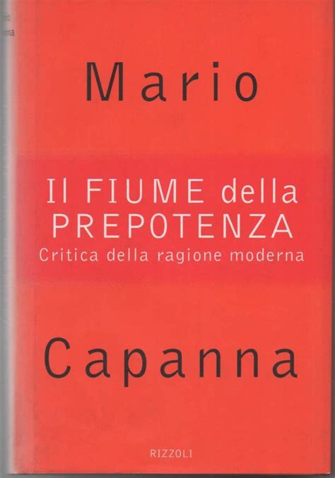 IL FIUME DELLA PREPOTENZA Critica Della Ragione Moderna 1996 By