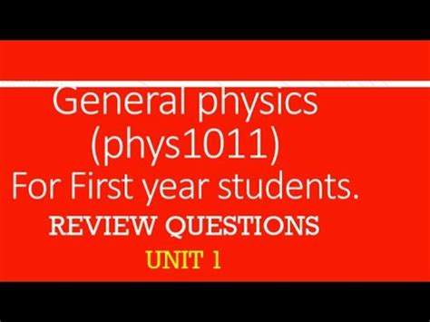 General Physics Phys 1011 Unit One Review Questions YouTube