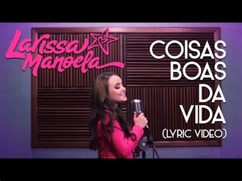 Larissa Manoela Coisas Boas Da Vida Lyric Video Youtube