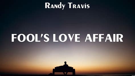 Randy Travis Fool S Love Affair Lyrics Lonesome No More So Good It