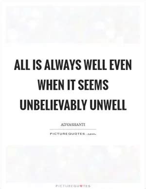 Unwell Quotes | Unwell Sayings | Unwell Picture Quotes