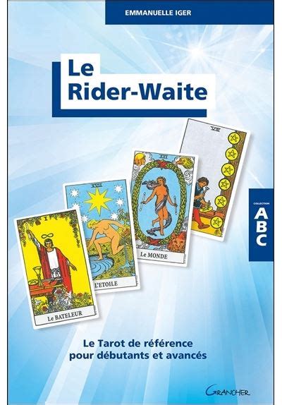 Le Rider Waite Le Tarot de référence pour débutants et avancés ABC