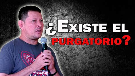 D Nde Encuentro El Purgatorio En La Biblia Existe O Es Invento