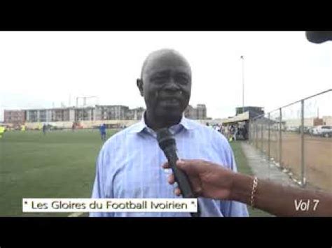 Les Anciennes Gloires Du Football Ivoirien Youtube