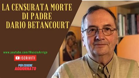 La Censurata Morte Di Padre Dario Betancourt Youtube