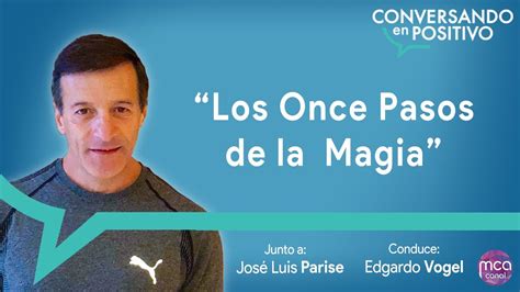 JosÉ Luis Parise “los Once Pasos De La Magia” Youtube