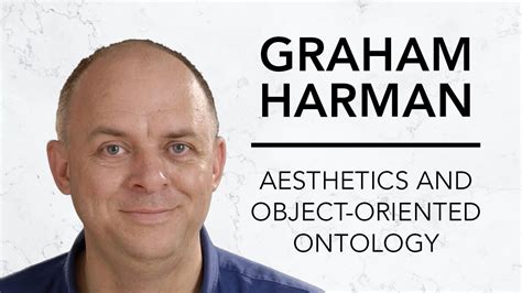 Aesthetics And Object Oriented Ontology Graham Harman Robinson