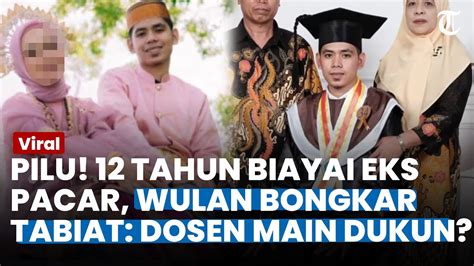 PILU KISAH WULAN Biaya Eks Pacar 12 Tahun Tapi Ditinggal Nikah Tabiat