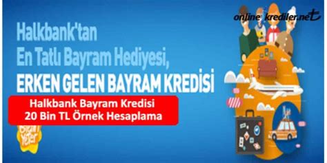 Halkbank Bayram Kredisi 20 Bin TL Örnek Hesaplama Şubeye Gitmeden