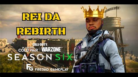 REBIRTH SÓ TEM WARZONE A volta do Rei da Rebirth YouTube