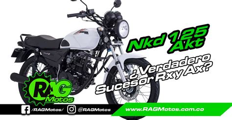 Nkd 125 Akt Opiniones Comentarios y Ficha Técnica RAGMotos