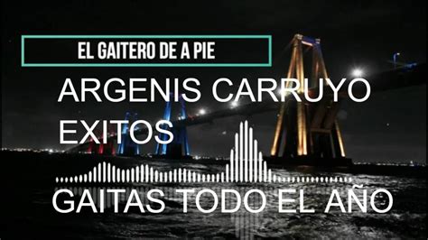 Las Mejores Gaitas Argenis Carruyo Exitos Youtube