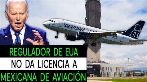 Regulador De Eua No Da Licencia A Mexicana De Aviacion Youtube