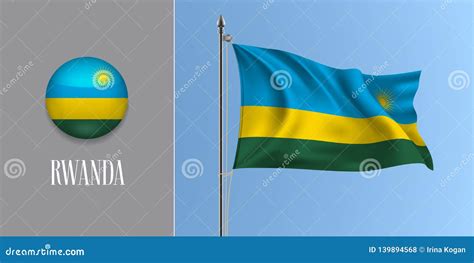 Rwanda Waving Flag On Flagpole And Round Icon Vector Illustration Stock