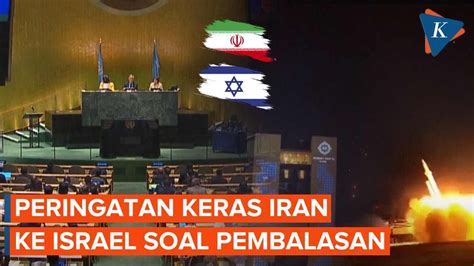 Utusan Iran Di PBB Peringatkan Israel Terkait Potensi Balasan Militer