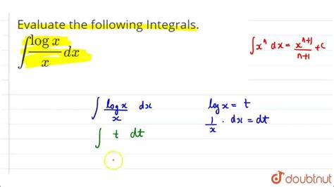 Evaluate The Following T Log Xxdx Class 12