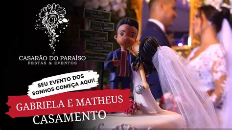 GABRIELA MATHEUS CASAMENTO CASARÃO DO PARAÍSO ANTIGO YouTube