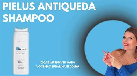 Pielus Antiqueda Shampoo Para Queda De Cabelo Conhecendo Seu