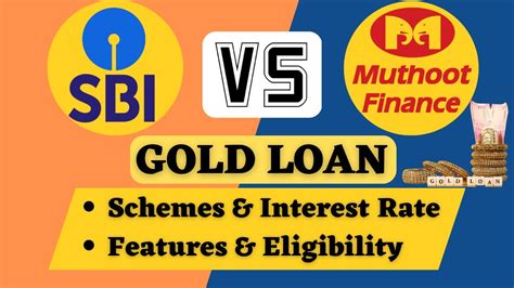 SBI VS Muthoot Gold Loan SBI Gold Loan Muthoot Gold Loan Features