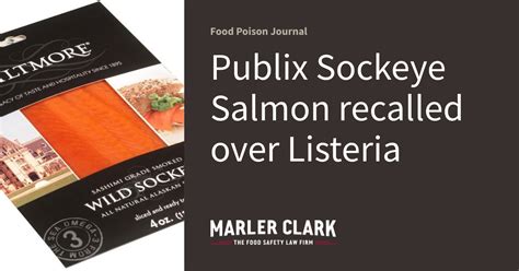 Publix Sockeye Salmon Recalled Over Listeria Food Poison Journal